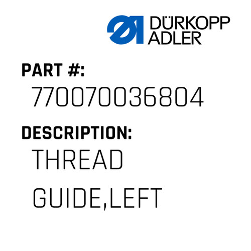 Thread Guide,Left For Dürkopp Adler Original Part Number 7700 70036804