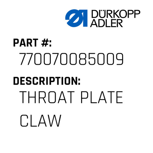 Throat Plate Claw For Dürkopp Adler Original Part Number 7700 70085009