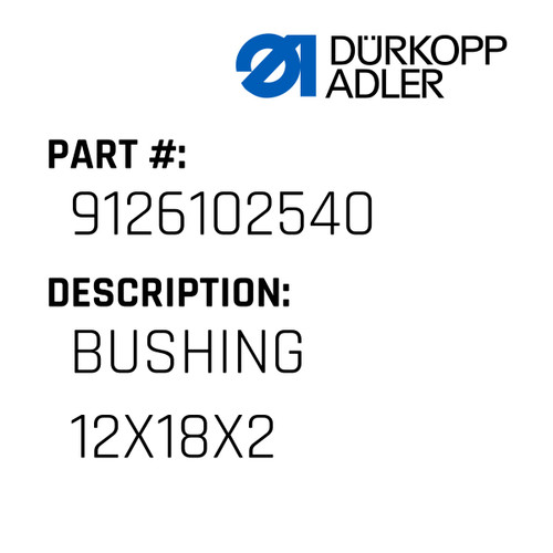 Bushing 12X18X2 For Dürkopp Adler Original Part Number 9126 102540