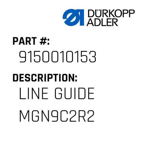 Line Guide Mgn9C2R2 For Dürkopp Adler Original Part Number 9150 010153