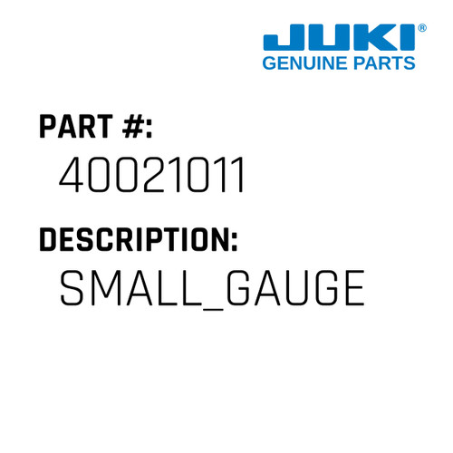 Small Gauge - Juki #40021011 Genuine Juki Part