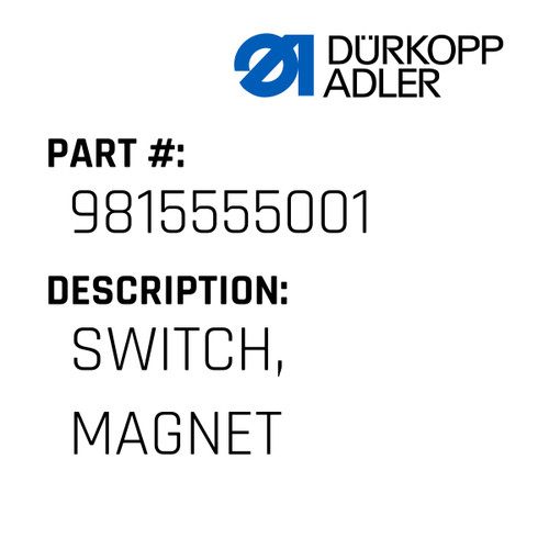 Switch, Magnet For Dürkopp Adler Original Part Number 9815 555001