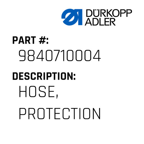 Hose, Protection For Dürkopp Adler Original Part Number 9840 710004