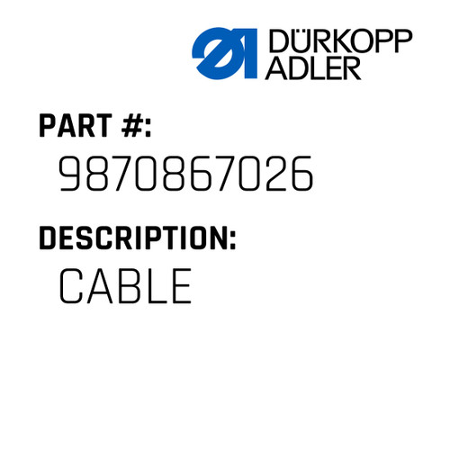 Cable For Dürkopp Adler Original Part Number 9870 867026