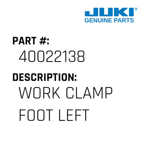 Work Clamp Foot Left - Juki #40022138 Genuine Juki Part