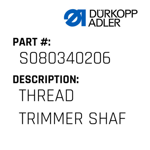 Thread Trimmer Shaf For Dürkopp Adler Original Part Number S080 340206