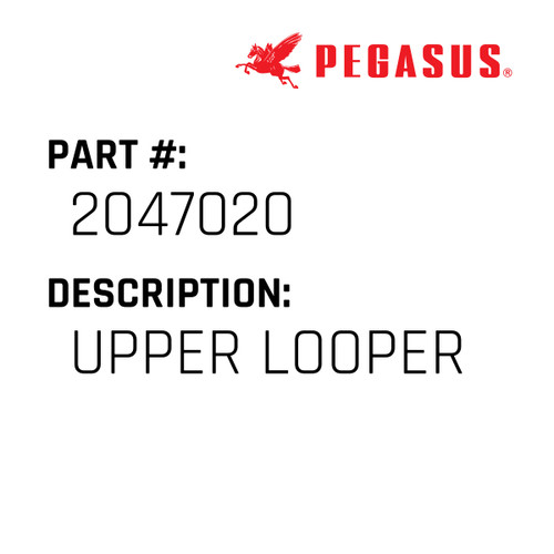 Upper Looper Part Number 204702000009 for Pegasus Sewing Machine Model L32-30 Series