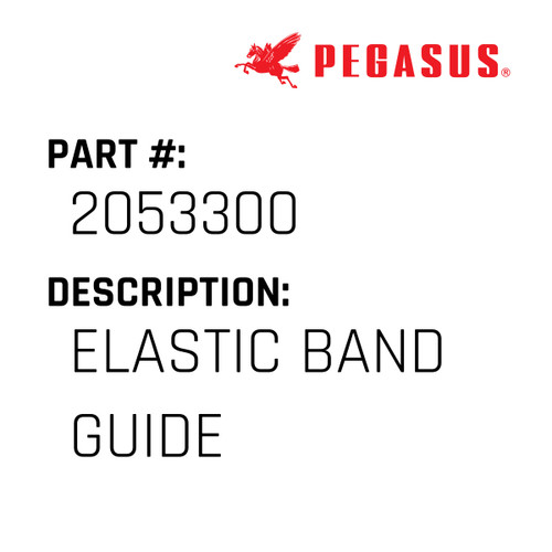Elastic Band Guide Part Number 205330000009 for Pegasus Sewing Machine Model R53 Series