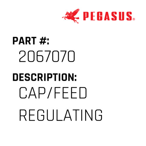Cap/Feed Regulating Part Number 206707000009 for Pegasus Sewing Machine Model L22-03S Series
