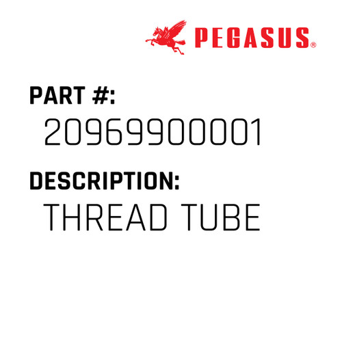 Thread Tube Part Number 209699000019 for Pegasus Sewing Machine Model M832 Series