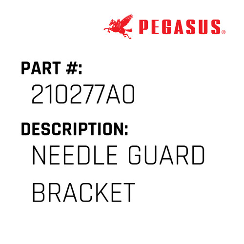 Needle Guard Bracket Part Number 210277A00009 for Pegasus Sewing Machine Model E32 Series