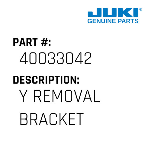 Y Removal Bracket - Juki #40033042 Genuine Juki Part