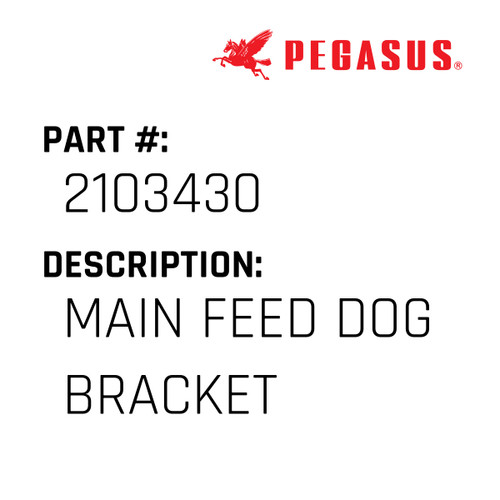 Main Feed Dog Bracket Part Number 210343000009 for Pegasus Sewing Machine Model E256 Series