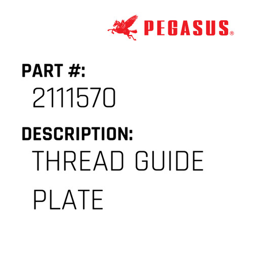 Thread Guide Plate Part Number 211157000009 for Pegasus Sewing Machine Model E32L Series
