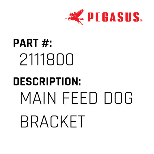 Main Feed Dog Bracket Part Number 211180000009 for Pegasus Sewing Machine Model E32L Series