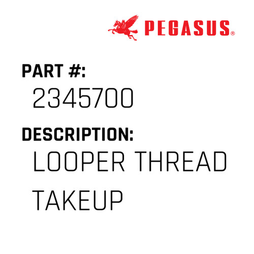 Looper Thread Takeup Part Number 234570000009 for Pegasus Sewing Machine Model FV200 Series