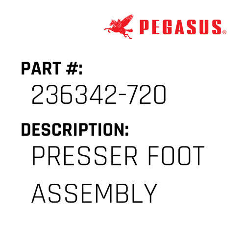 Presser Foot Assembly Part Number 236342-72009 for Pegasus Sewing Machine Model FV205-02BA Series