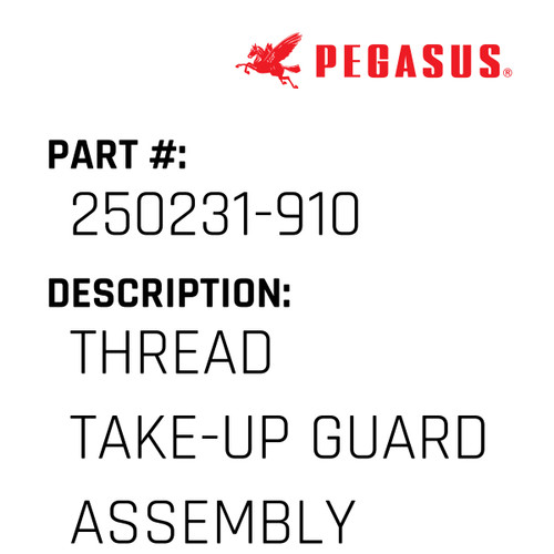Thread Take-Up Guard Assembly Part Number 250231-91009 for Pegasus Sewing Machine Model W500P Series
