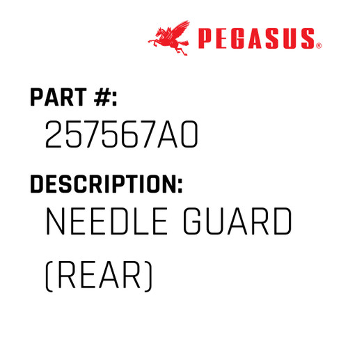 Needle Guard (Rear) Part Number 257567A00009 for Pegasus Sewing Machine Model W600-51 Series