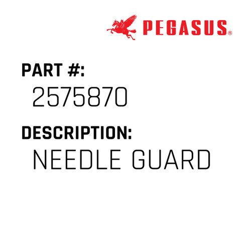 Needle Guard Part Number 257587000009 for Pegasus Sewing Machine Model W522A-01F Series
