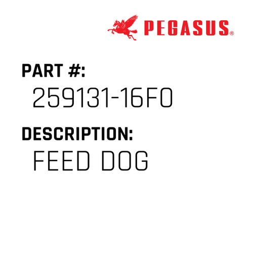 Feed Dog Part Number 259131-16F09 for Pegasus Sewing Machine Model W674 Series
