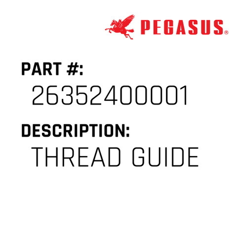 Thread Guide Part Number 263524000019 for Pegasus Sewing Machine Model W1500N Series