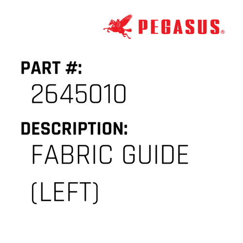 Fabric Guide (Left) Part Number 264501000009 for Pegasus Sewing Machine Model W2600-01G Series