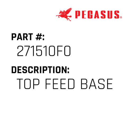Top Feed Base Part Number 271510F00009 for Pegasus Sewing Machine Model WT600 Series