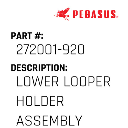 Lower Looper Holder Assembly Part Number 272001-92009 for Pegasus Sewing Machine Model EX5200 Series