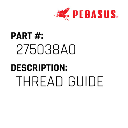 Thread Guide Part Number 275038A00009 for Pegasus Sewing Machine Model EX2200 Series