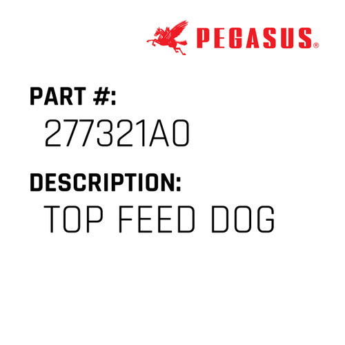 Top Feed Dog Part Number 277321A00009 for Pegasus Sewing Machine Model EXT3200 Series