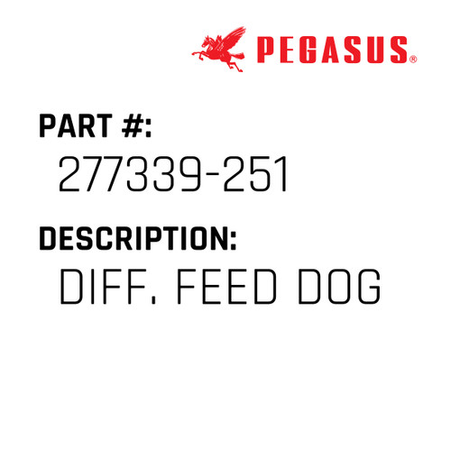 Diff. Feed Dog Part Number 277339-25019 for Pegasus Sewing Machine Model EX3200 Series