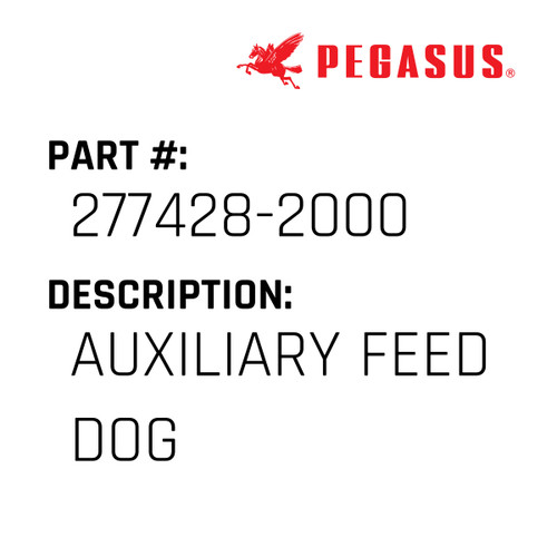 Auxiliary Feed Dog Part Number 277428-20009 for Pegasus Sewing Machine Model EX3200 Series