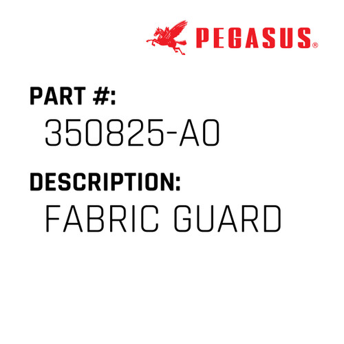 Fabric Guard Part Number 350825-A0009 for Pegasus Sewing Machine Model SOH-310 Series