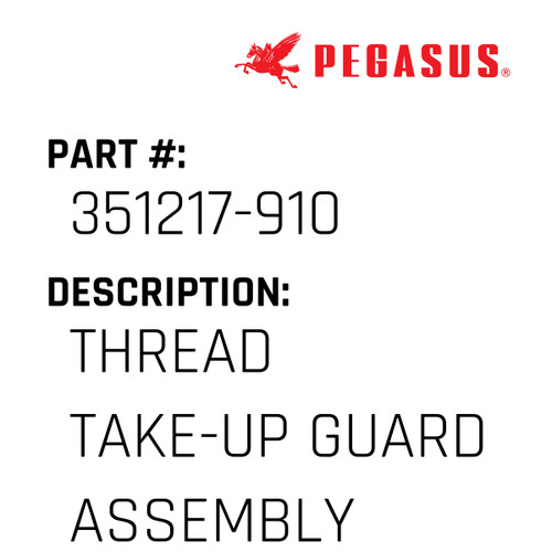 Thread Take-Up Guard Assembly Part Number 351217-91009 for Pegasus Sewing Machine Model W600P/MD440 Series