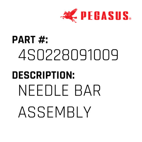 NEEDLE BAR ASSEMBLY

Pegasus Original Part #4S0228091009

Alternative Item Numbers: 4S0228091009, 4S0228091009, 4S0228091009, 4S0228-091-009, 4S0228091009

For: Pegasus E52 (L) Series