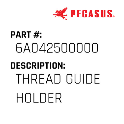 Thread Guide Holder Part Number 6A0425000009 for Pegasus Sewing Machine Model W562/Y2094 Series