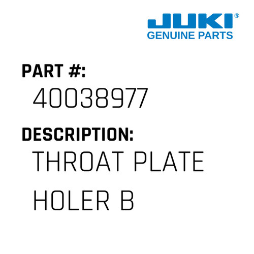 Throat Plate Holer B - Juki #40038977 Genuine Juki Part
