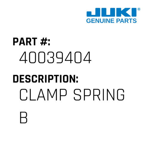 Clamp Spring B - Juki #40039404 Genuine Juki Part