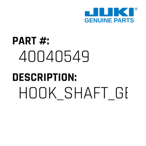 Hook Shaft Gear-E - Juki #40040549 Genuine Juki Part