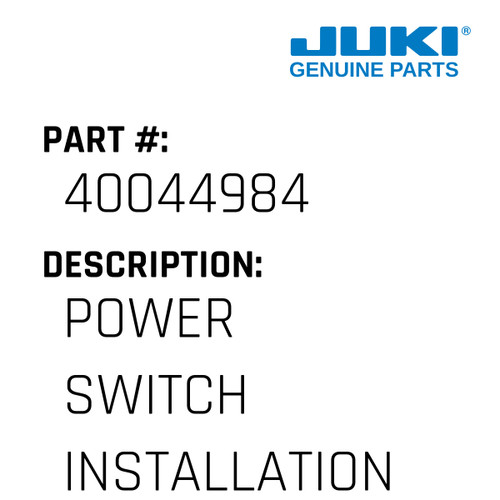 Power Switch Installation Boad - Juki #40044984 Genuine Juki Part