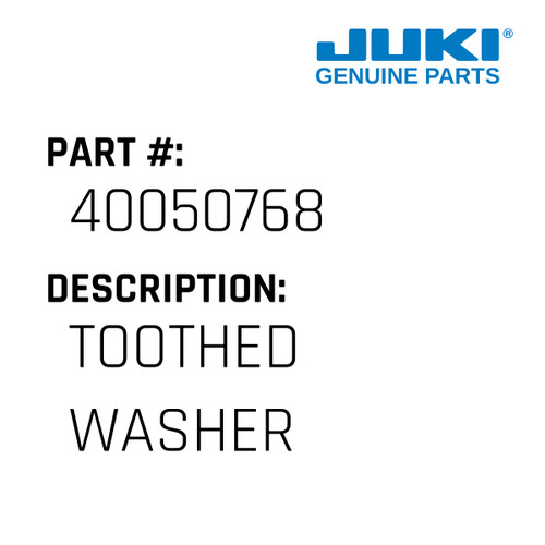 Toothed Washer - Juki #40050768 Genuine Juki Part