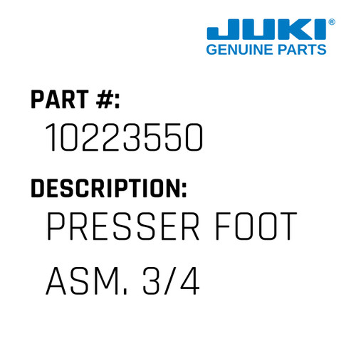 Presser Foot Asm. 3/4 - Juki #10223550 Genuine Juki Part
