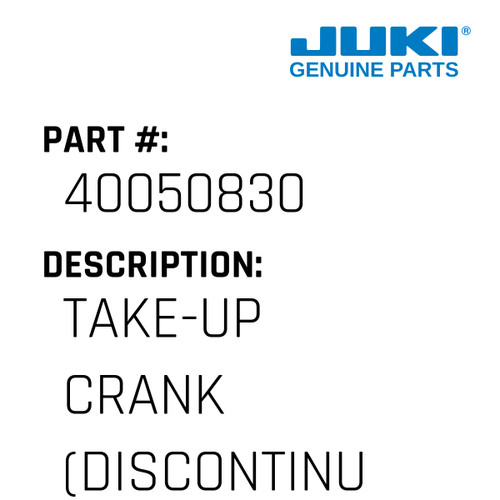 Take-Up Crank - Juki #40050830 Genuine Juki Part