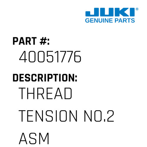 Thread Tension No.2 Asm - Juki #40051776 Genuine Juki Part