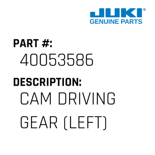Cam Driving Gear - Juki #40053586 Genuine Juki Part