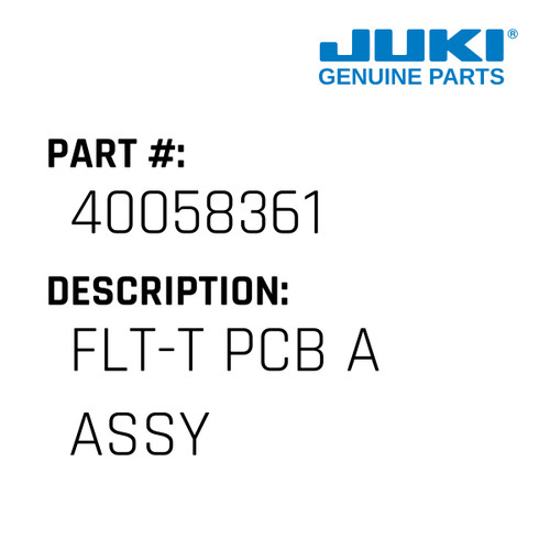 Flt-T Pcb A Assy - Juki #40058361 Genuine Juki Part