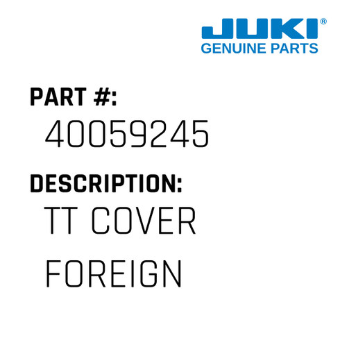 Tt Cover - Juki #40059245 Genuine Juki Part
