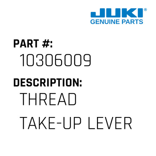 Thread Take-Up Lever - Juki #10306009 Genuine Juki Part