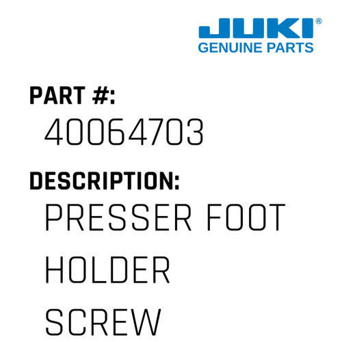 Presser Foot Holder Screw - Juki #40064703 Genuine Juki Part